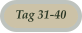 Tag 31-40