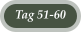 Tag 51-60