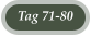 Tag 71-80
