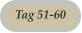 Tag 51-60